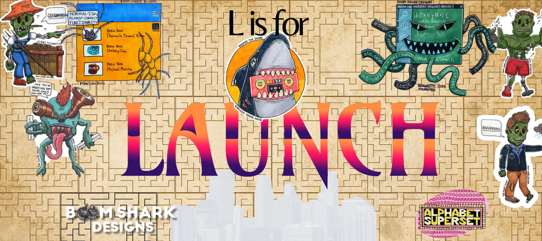 L is for Launch!